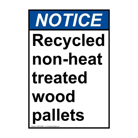 Vertical Recycled Non-Heat Treated Wood Pallets Sign - ANSI Notice