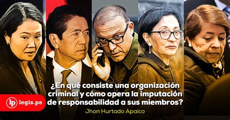 En qué consiste una organización criminal y cómo opera la imputación