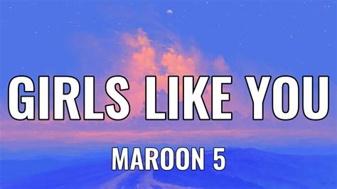 Maroon 5 Girls Like You Lyrics Ft Cardi B Justin Bieber Shawn