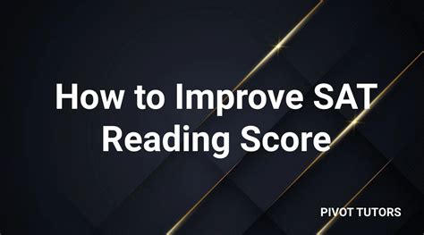 How To Improve Sat Reading Score With Tips Pivot Tutors