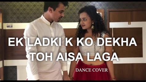 Ek Ladki Ko Dekha To Aisa Laga Couple Dance Performance Indian