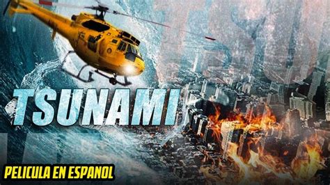 TSUNAMI ESTRENO 2021 Peliculas Completas En Espanol Latino YouTube