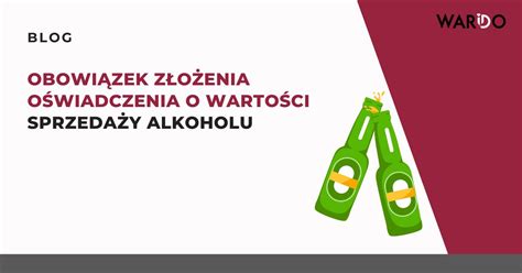 Obowiązek złożenia oświadczenia o wartości sprzedaży alkoholu Biuro