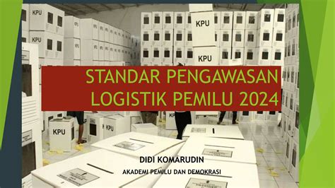 PENGAWASAN TAHAPAN PENDISTRIBUSIAN LOGISTIK PEMILU 2024 PPT