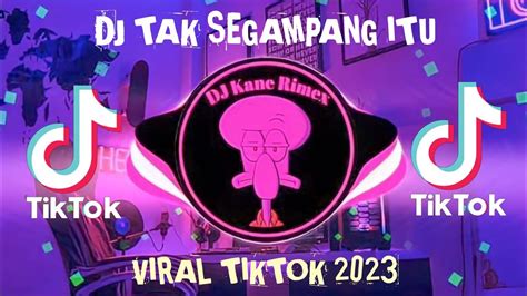 DJ TAK SEGAMPANG ITU KU MENCARI PENGGANTIMU SOUND TIKTOK MENGKANE