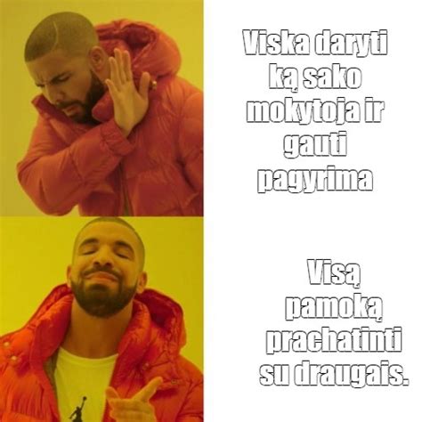 Сomics Meme Viska Daryti Ką Sako Mokytoja Ir Gauti Pagyrima Visą