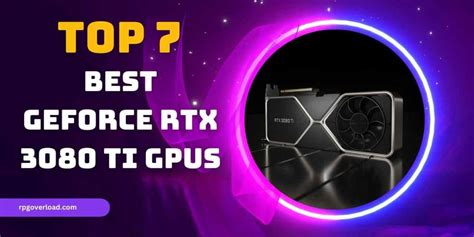 Top 7 Best Geforce Rtx 3080 Ti Graphics Cards In 2023