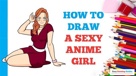 How To Draw A Sexy Anime Girl Easy Step By Step Drawing Tutorial For