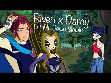 Winx Club Riven X Darcy Let Me Down Slowly YouTube