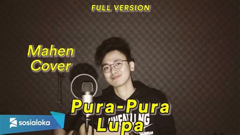 Pura Pura Lupa Full Cover Original Song By Mahen Youtube