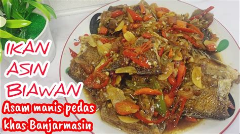 Nasi Sepanci Habis Resep Ikan Asin Biawan Asam Manis Pedas Khas