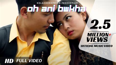 Oh Ani Bwkha Kokborok Official Music Video 2018 YouTube Music