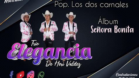 TRIO ELEGANCIA D HERI VALDEZ Pop Los Dos Carnales Cabron Y Vago Home