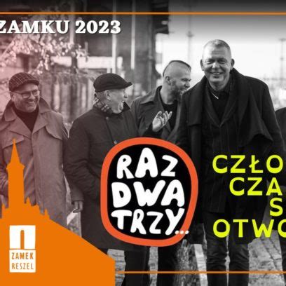 Koncert Zespo U Raz Dwa Trzy Cz Owiek Czasami Serce Otworzy Zamek