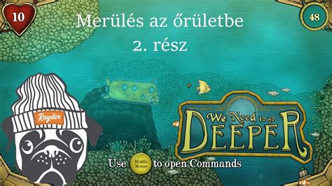 Merülés az őrületbe 2 rész We Need to go Deeper co op játék YouTube