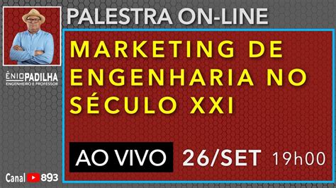 Marketing De Engenharia No S Culo Xxi Palestra Ao Vivo Youtube