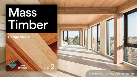 Mass Timber Design Manual Volume Woodworks Wood Products Council