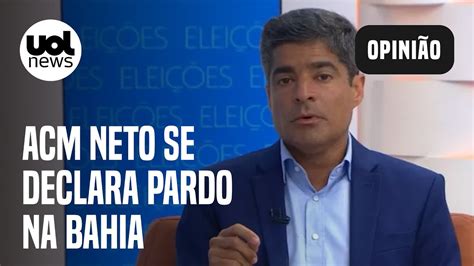 Acm Neto Se Declara Pardo E Sofre Desgaste Na Candidatura Na Bahia