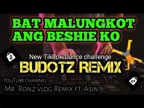 BAT MALUNGKOT ANG BESHIE KO TIKTOK BUDOTS REMIX YouTube