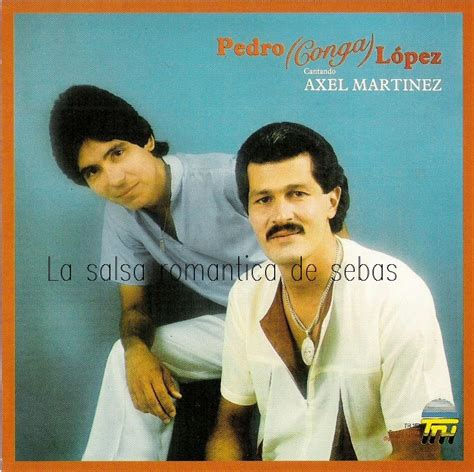 La Salsa Romantica De Sebas Pedro Conga Canta Axel Martinez