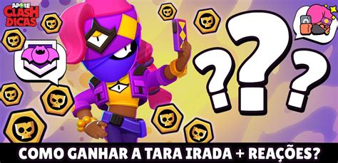 Como Ganhar A Skin Da Tara Irada Reações Grátis Na Final Do Mundial Brawl Stars Dicas