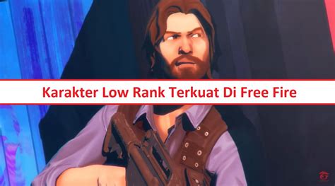 5 Karakter Low Rank Terkuat Di Free Fire FF Esportsku