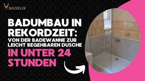 Badumbau In Rekordzeit Von Der Badewanne Zur Leicht Begehbaren Dusche