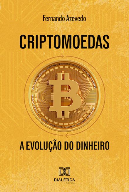 Criptomoedas a evolução do dinheiro Loja Editora DIalética Explore