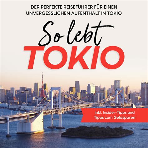 Buy So Lebt Tokio Der Perfekte Reisef Hrer F R Einen Unvergesslichen