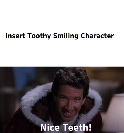 Nice Teeth Meme By Darkmagicianmon On Deviantart