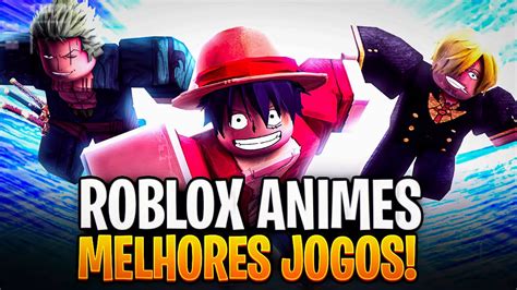 Os 16 MELHORES JOGOS DE ANIMES PARA ROBLOX YouTube