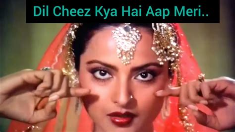 Dil Cheez Kya Hai Aap Meri Jaan Lijiye Umrao Jaan Rekha