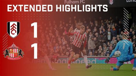 Extended Highlights Fulham Fc Sunderland Afc Youtube