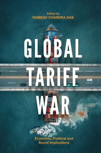 Global Tariff War: Economic, Political and Social Implications by ...