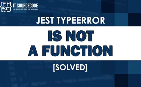 Jest Typeerror Is Not A Function SOLVED