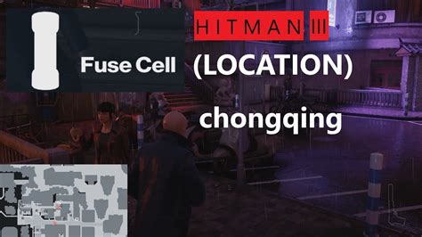 Hitman 3 Chongqing Fuse Cell Location Guide End Of An Era Youtube