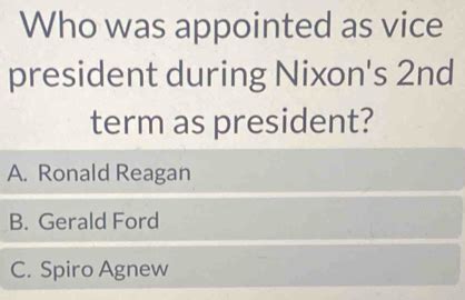 Solved Who Was Appointed As Vice President During Nixon S Nd Term As