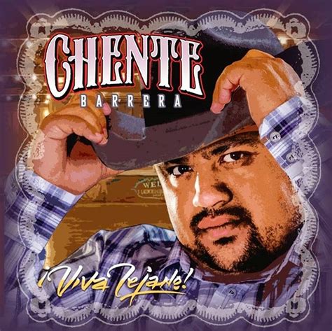 EL RECUERDO DE LA MUSICA GRUPERA: CHENTE BARRERA - VIVA TEJANO