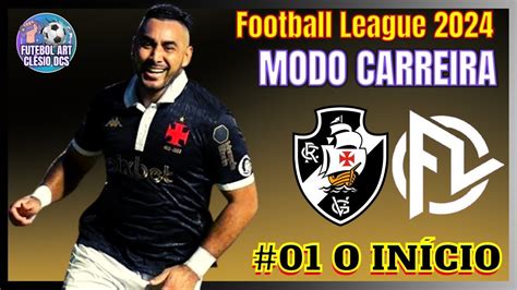 Football League 2024 Modo Carreira Reconstruindo O Vasco 01 YouTube