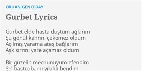 GURBET LYRICS by ORHAN GENCEBAY Gurbet elde hasta düştüm