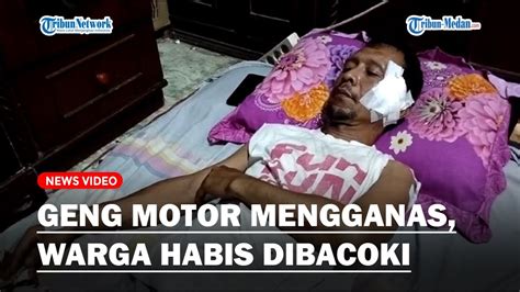 Geng Motor Mengganas Di Lubuk Pakam Warga Habis Dibacoki Youtube