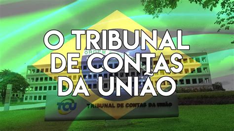 O que é o Tribunal de Contas da União YouTube