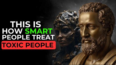 Smart Stoic Ways To Deal With Toxic People Stoicism Youtube