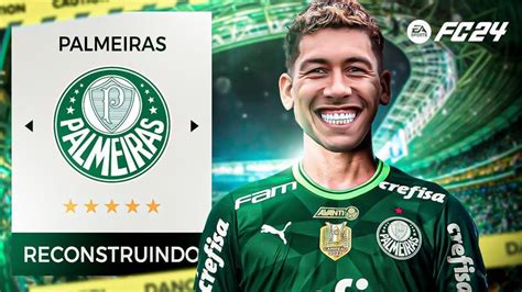 RECONSTRUINDO O PALMEIRAS EA FC 24 MODO CARREIRA YouTube