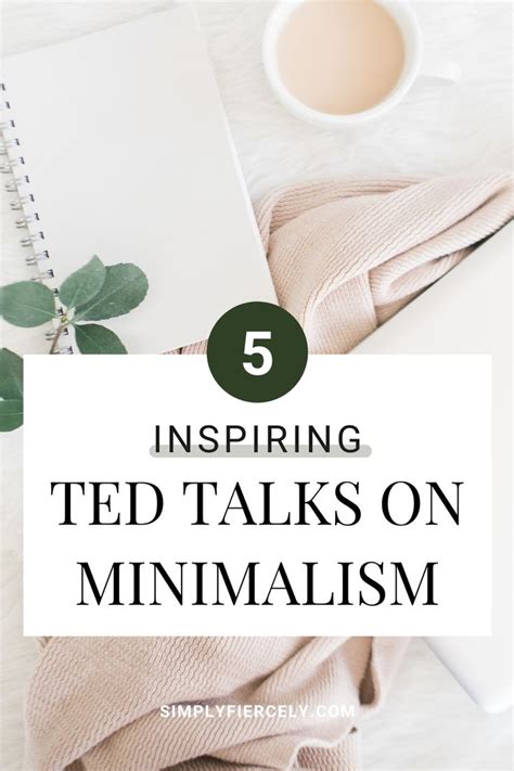 5 Inspiring Ted Talks About Minimalism Simple Living Ted Talks