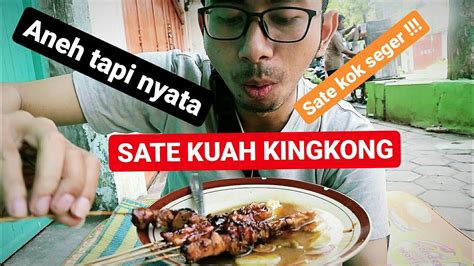 Sate Kuah Kingkong Yang Seger Di Pagi Buta Youtube