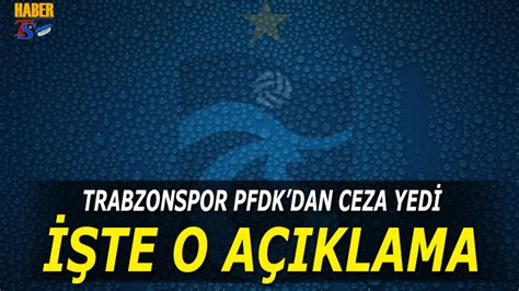 Trabzonspor PFDK dan Ceza Yedi İşte Sebebi Trabzon Haber