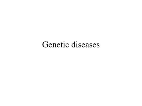 Ppt Genetic Diseases Powerpoint Presentation Free Download Id2978668