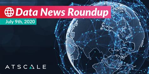 Data News Roundup – Thursday, July 9th, 2020 | AtScale