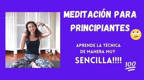 C Mo Puedo Empezar A Meditar Si Soy Principiante Youtube